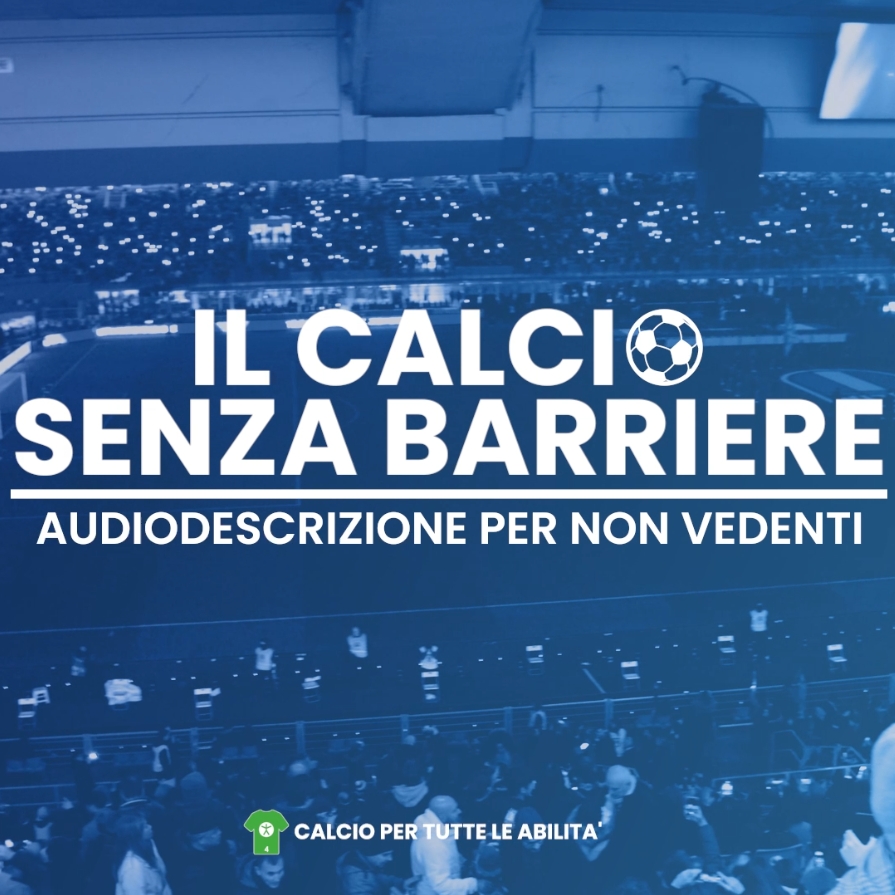 Allo stadio un’esperienza inclusiva per i tifosi non vedenti