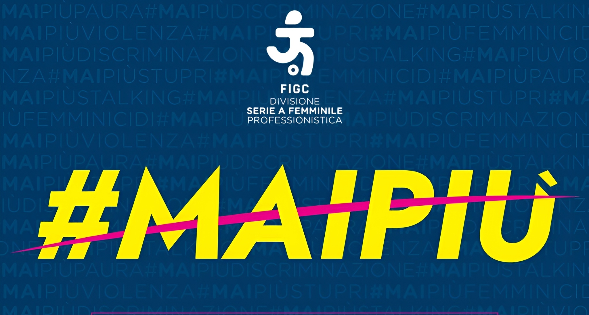 La Divisione Serie A Femminile Professionistica lancia #MAIPIÙ, la campagna permanente contro la violenza di genere