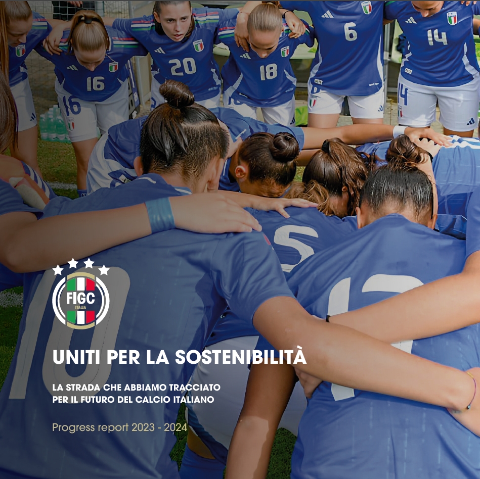 Progress Report 2023-2024: online il documento con tutte le azioni intraprese dalla FIGC per la Sostenibilità Sociale e Ambientale